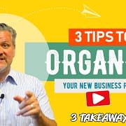 3 Tips To Organize Your New Business Plan – 3 Takeaways Ep. 78