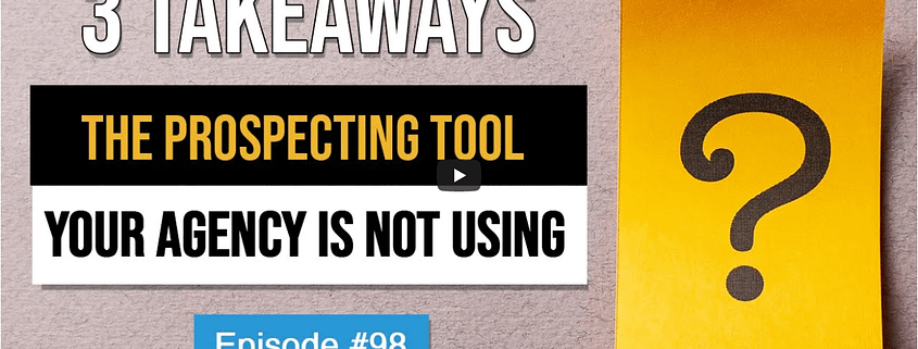 The Prospecting Tool Your Agency Is Not Using-But Should Be